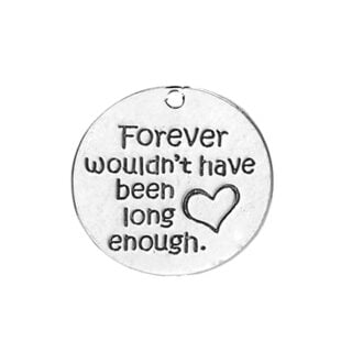 Ronde herinneringssieraad bedel forever wouldn't have been long enough 25mm