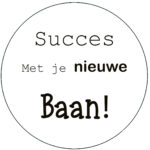 Succes met je nieuwe baan +€ 0,20